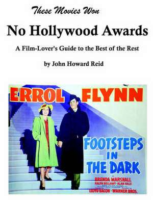 These Movies Won No Hollywood Awards de John Reid