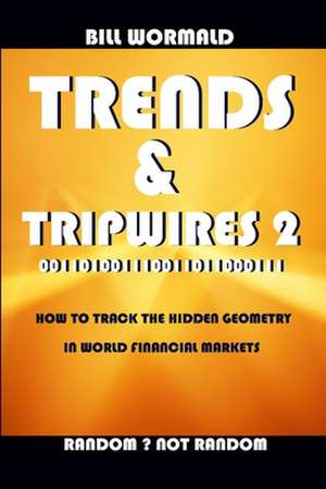 Trends and Tripwires 2 - Random Not Random de Bill Wormald