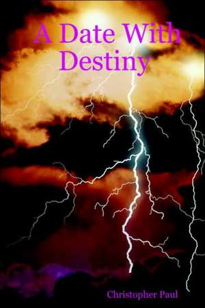 A Date with Destiny de Christopher Paul