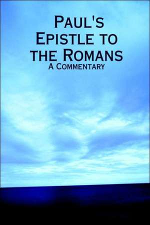 Paul's Epistle to the Romans: A Commentary de Ian Lyall