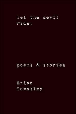 Let the Devil Ride. de Brian Townsley