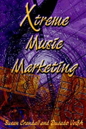 Xtreme Music Marketing de Susan Crandall