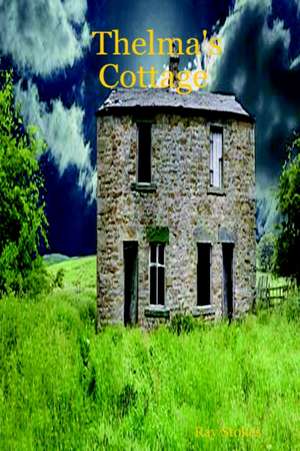 Thelma's Cottage de Ray Stokes