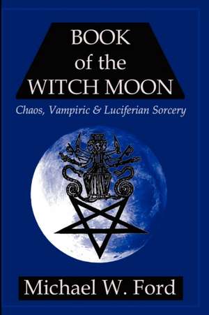 Book of the Witch Moon de Michael W. Ford