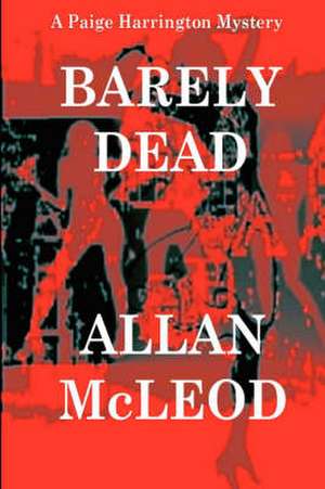 Barely Dead de Allan McLeod