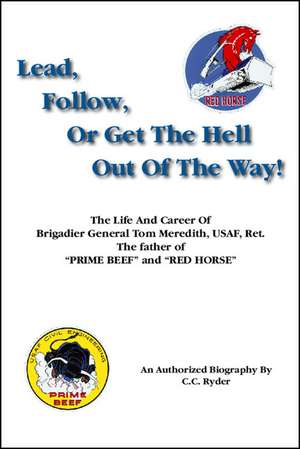 Lead, Follow, or Get the Hell Out of the Way de C. C. Ryder