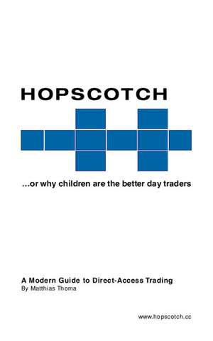 Hopscotch...or Why Children Are the Better Day Traders de Matthias Thoma