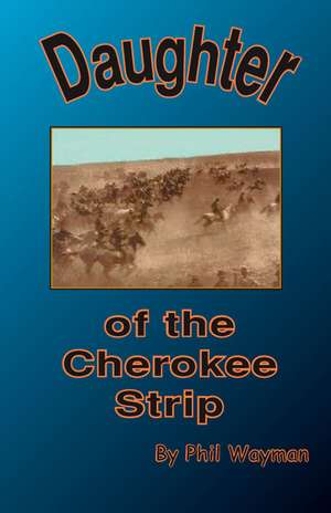 Daughter of the Cherokee Strip de Phil Wayman