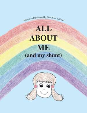 All about Me (and My Shunt) de Terri Rice Bellush