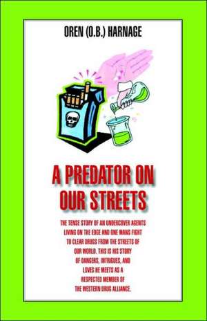 A Predator on Our Streets de O. B. Harnage