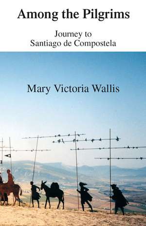 Among the Pilgrims de Mary Victoria Wallis