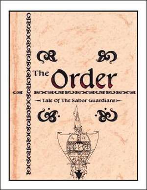 The Order: The Tale of the Sabor Guardians de Casey Parker