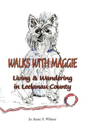 Walks with Maggie de Jo Anne S. Wilson