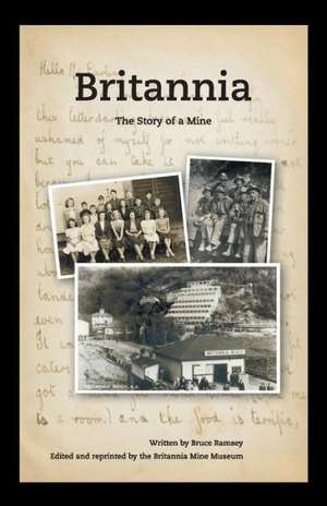 Britannia - The Story of a Mine de Bruce Ramsey