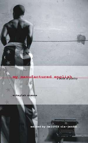 My Manufactured English de Mikaylah Simone