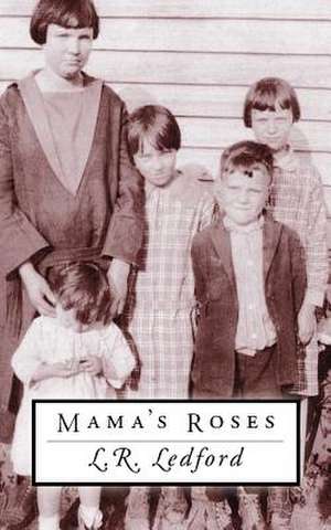 Mama's Roses de L. R. Ledford