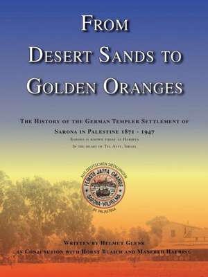 From Desert Sands to Golden Oranges de Helmut Glenk