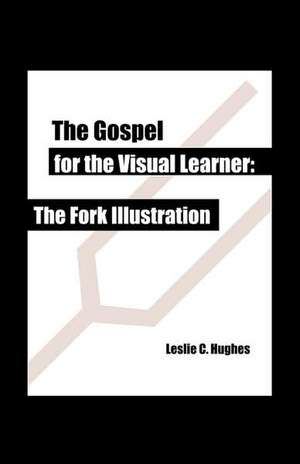 The Gospel for the Visual Learner de Leslie C. Hughes