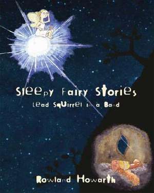 Sleepy Fairy Stories: Lead Squirrel in a Band de Trafford Publishing