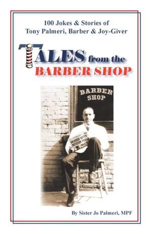 Tales from the Barber Shop de Sister Jo Palmeri Mpf