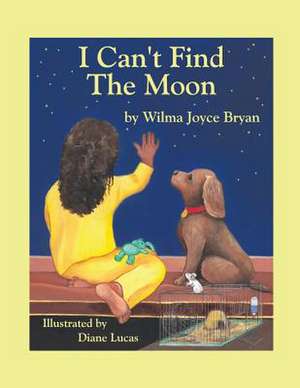 I Can't Find the Moon de Wilma Joyce Bryan