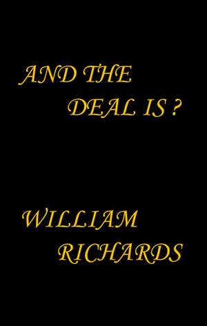 And the Deal Is? de William Richards