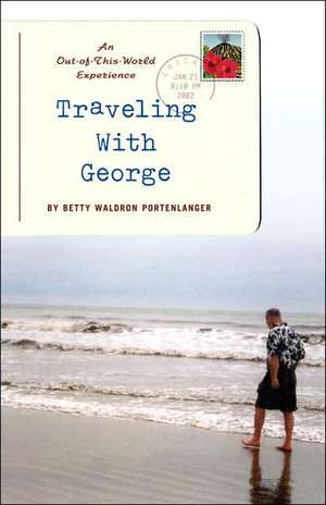 Traveling with George de Betty Waldron Portenlanger