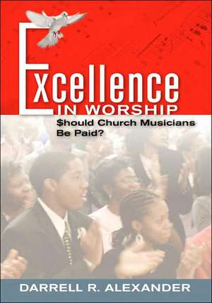 Excellence in Worship de Darrell R. Alexander