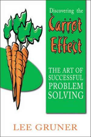 Discovering the Carrot Effect de Lee Gruner