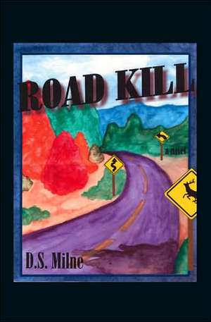 Road Kill de D. S. Milne