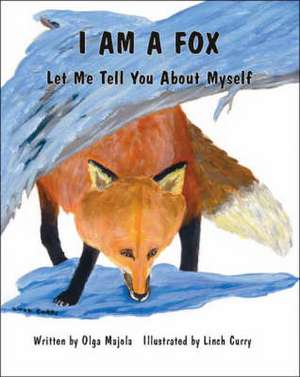 I Am a Fox: Let Me Tell You about Myself de Olga Majola