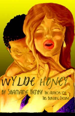 Wylde Honey de Shamaine Henry