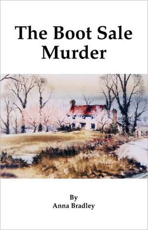 The Boot Sale Murder de Anna Bradley