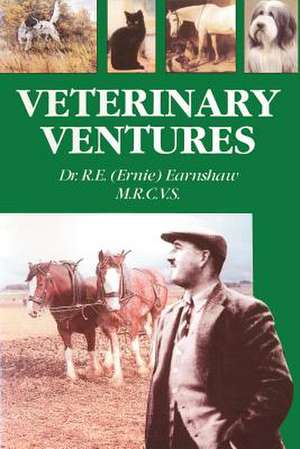 Veterinary Ventures de R. E. Ernie Earnshaw