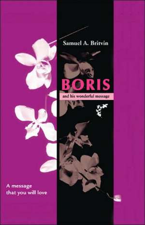 Boris and His Wonderful Message de Samuel A. Britvin