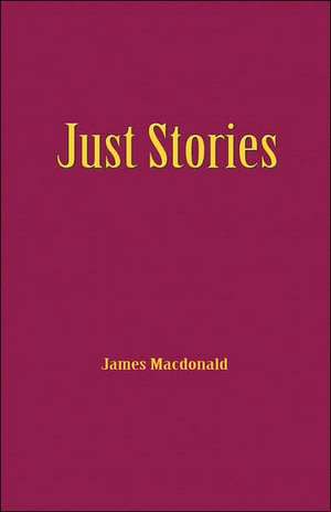 Just Stories de James MacDonald