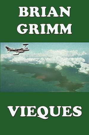 Vieques de Brian A. Grimm