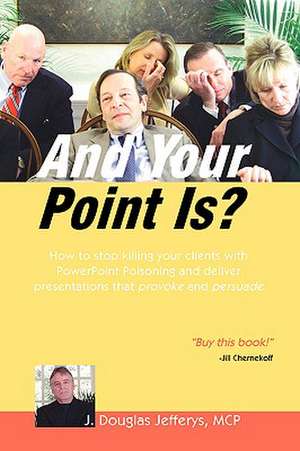 And Your Point Is? de J. Douglas Jefferys