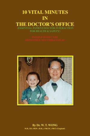 10 Vital Minutes in the Doctor's Office de W. T. Wong