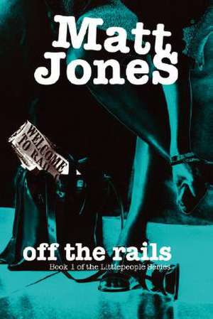 Off the Rails de Matt Jones