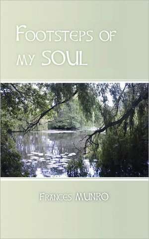 Footsteps of My Soul de Frances Munro