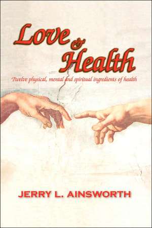 Love & Health de Jerry L. Ainsworth