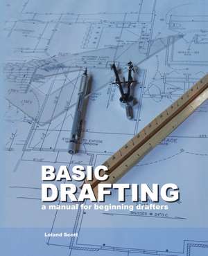 Basic Drafting de Leland Scott