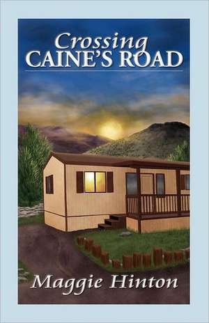 Crossing Caine's Road de Maggie Hinton