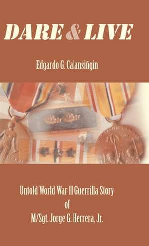 Dare and Live de Edgardo G. Calansingin