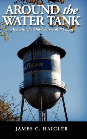 Around the Water Tank de James C. Haigler