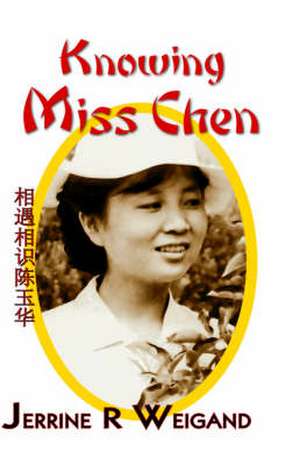 Knowing Miss Chen de Jerrine R. Weigand