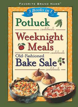 3 Books in 1: Potluck/Weeknight Meals/Old-Fashioned Bake Sale Cookbook de Publications International