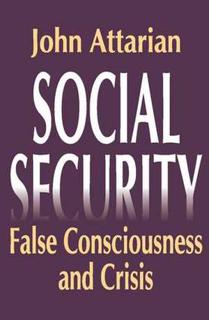 Social Security: False Consciousness and Crisis de John Attarian