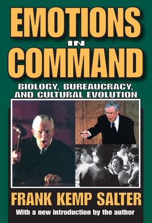 Emotions in Command: Biology, Bureaucracy, and Cultural Evolution de Frank K. Salter